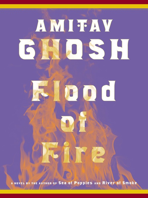 Title details for Flood of Fire by Amitav Ghosh - Wait list
